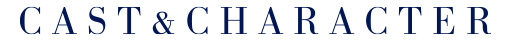 キャスト ＆ キャラクター